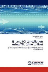 bokomslag ISI and ICI cancellation using TTL (time to live)