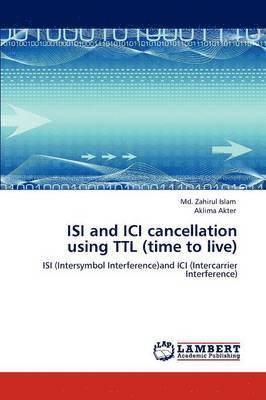ISI and ICI cancellation using TTL (time to live) 1
