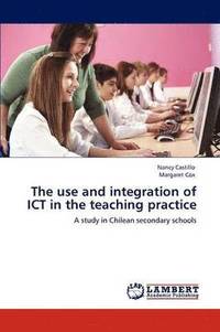 bokomslag The use and integration of ICT in the teaching practice