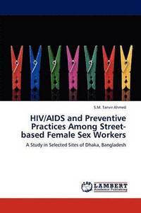 bokomslag HIV/AIDS and Preventive Practices Among Street-based Female Sex Workers