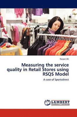 Measuring the Service Quality in Retail Stores Using Rsqs Model 1