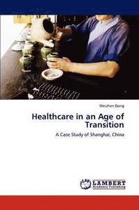 bokomslag Healthcare in an Age of Transition