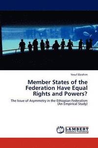 bokomslag Member States of the Federation Have Equal Rights and Powers?
