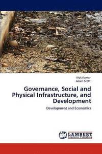 bokomslag Governance, Social and Physical Infrastructure, and Development