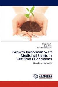 bokomslag Growth Performance Of Medicinal Plants In Salt Stress Conditions