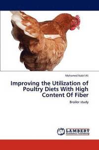 bokomslag Improving the Utilization of Poultry Diets With High Content Of Fiber
