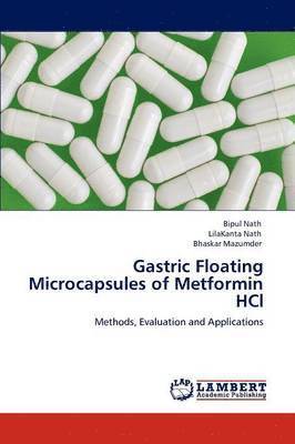 Bipul Nath, Lilakanta Nath, Bhaskar Mazumder, LilaKanta Nath - Gastric Floating Microcapsules of Metformin HCl, Häftad