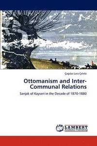 bokomslag Ottomanism and Inter-Communal Relations