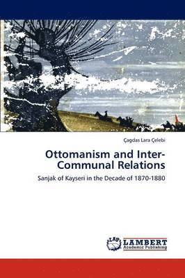 Ottomanism and Inter-Communal Relations 1