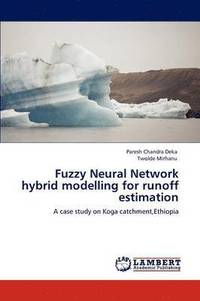 bokomslag Fuzzy Neural Network hybrid modelling for runoff estimation