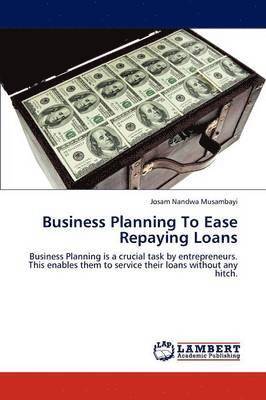 Business Planning To Ease Repaying Loans 1