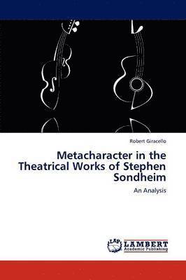 Robert Giracello - Metacharacter in the Theatrical Works of Stephen Sondheim, Häftad