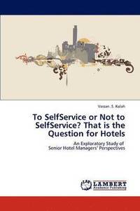bokomslag To SelfService or Not to SelfService? That is the Question for Hotels