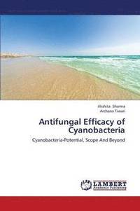 bokomslag Antifungal Efficacy of Cyanobacteria