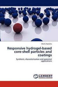 bokomslag Responsive hydrogel-based core-shell particles and coatings