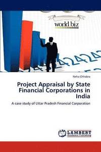 bokomslag Project Appraisal by State Financial Corporations in India