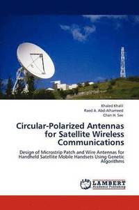 bokomslag Circular-Polarized Antennas for Satellite Wireless Communications
