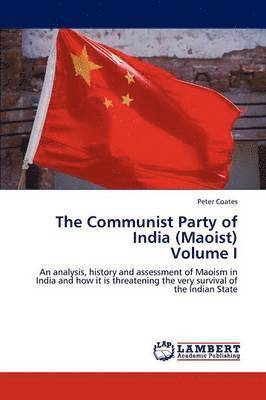 bokomslag The Communist Party of India (Maoist) Volume I