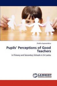 bokomslag Pupils' Perceptions of Good Teachers