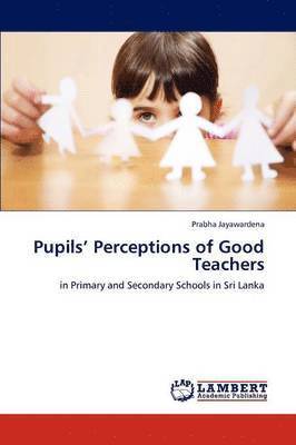 Pupils' Perceptions of Good Teachers 1