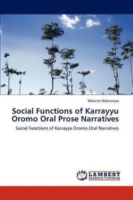 bokomslag Social Functions of Karrayyu Oromo Oral Prose Narratives