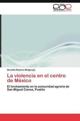 La Violencia En El Centro de Mexico 1