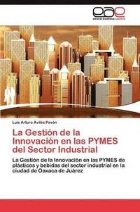 bokomslag La Gestin de la Innovacin en las PYMES del Sector Industrial