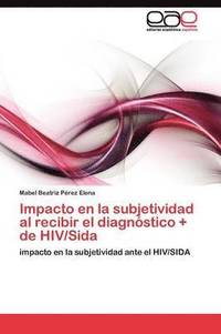 bokomslag Impacto en la subjetividad al recibir el diagnstico + de HIV/Sida