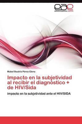 Impacto en la subjetividad al recibir el diagnstico + de HIV/Sida 1