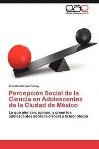 bokomslag Percepcin Social de la Ciencia en Adolescentes de la Ciudad de Mxico