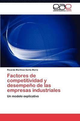 Factores de competitividad y desempeo de las empresas industriales 1