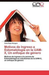 bokomslag Motivos de Ingreso a Estomatologa en la UAM-X, Un enfoque de gnero
