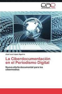 bokomslag La Ciberdocumentacin en el Periodismo Digital