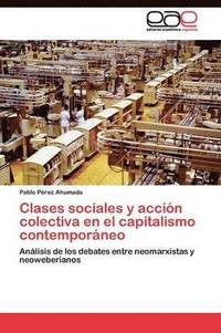 bokomslag Clases sociales y accin colectiva en el capitalismo contemporneo