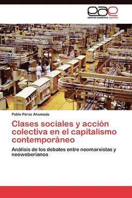 Clases sociales y accin colectiva en el capitalismo contemporneo 1