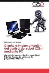 bokomslag Diseo e implementacin del control del robot CXN-I mediante PC