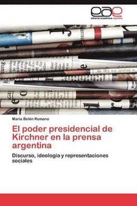 bokomslag El poder presidencial de Kirchner en la prensa argentina