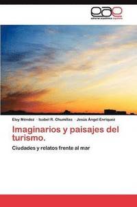 bokomslag Imaginarios y paisajes del turismo.