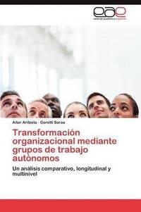bokomslag Transformacin organizacional mediante grupos de trabajo autnomos