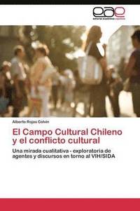 bokomslag El Campo Cultural Chileno y el conflicto cultural