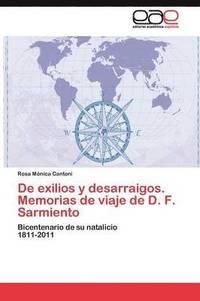 bokomslag De exilios y desarraigos. Memorias de viaje de D. F. Sarmiento