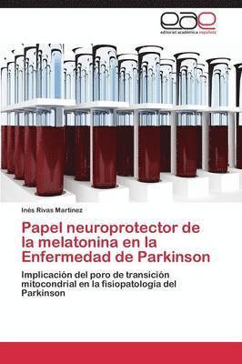 Papel neuroprotector de la melatonina en la Enfermedad de Parkinson 1