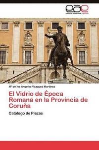 bokomslag El Vidrio de poca Romana en la Provincia de Corua
