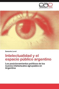 bokomslag Intelectualidad y El Espacio Publico Argentino