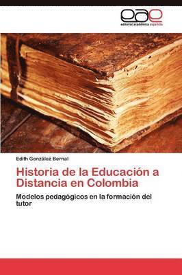 bokomslag Historia de la Educacin a Distancia en Colombia