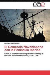 bokomslag El Comercio Novohispano con la Pennsula Ibrica
