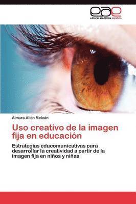 bokomslag Uso creativo de la imagen fija en educacin