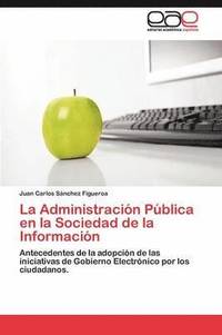 bokomslag La Administracin Pblica en la Sociedad de la Informacin