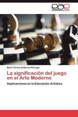 bokomslag La significacin del juego en el Arte Moderno