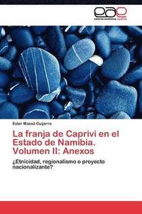 bokomslag La franja de Caprivi en el Estado de Namibia. Volumen II